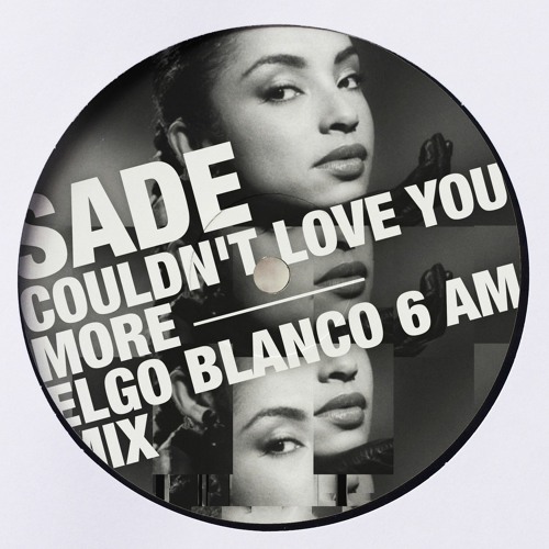 Couldn't Love You More (Elgo Blanco 6AM Mix) * FREE DL *