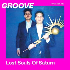 GROOVE Podcast 429 – Lost Souls Of Saturn
