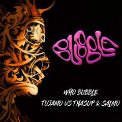 Who Bubble - Tujamo vs Takagi & Ketra ft thasup & Salmo (Torne Mashup Radio Edit)