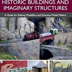 free PDF 📒 Modelling Historic Buildings and Imaginary Structures: A Guide for Railwa