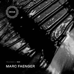 OECUS Podcast 450 // MARC FAENGER