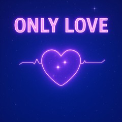 Only Love