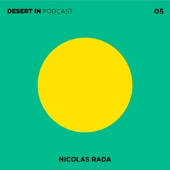 Nicolás Rada - Desert In Podcast 05