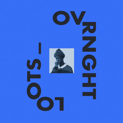 Ovrnght Loots_