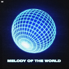 Dimitri Vegas & Like Mike, Loic D, Ronald V - Melody Of The World