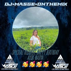 DJ•MASGE•ONTHEMIX ||SPESIAL REQUEST HAPPY BIRTHDAY AYUK NADYA || FUNKOT TERBARU 2023