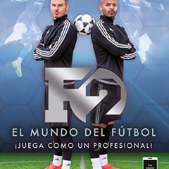 Read PDF ☑️ F2. El mundo del fútbol: ¡Juega como un profesional! (Spanish Edition) by