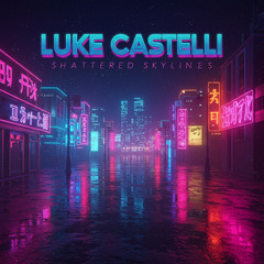 Luke Castelli-Shattered Skylines