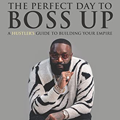 READ EBOOK 🎯 The Perfect Day to Boss Up: A Hustler's Guide to Building Your Empire b