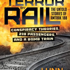PDF✔read❤online Terror by Rail: Conspiracy Theories, 238 Passengers, and a Bomb Train: The Unto
