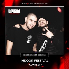 Unwind | Indoor Festival | Contest - ANGER HAMMER b2b FELIX