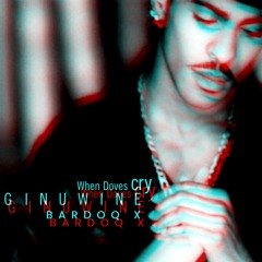 Bardoq X Ginuwine - When Doves Cry
