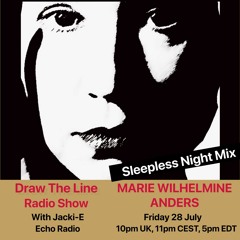 #267 Draw The Line Radio Show 28-07-2023 with guest mix 2nd hr by Marie Wilhelmine Anders