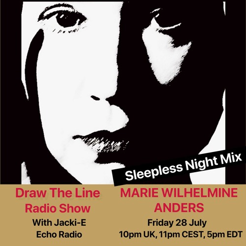 #267 Draw The Line Radio Show 28-07-2023 with guest mix 2nd hr by Marie Wilhelmine Anders