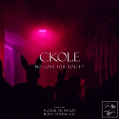 CKOLE - No Love For You EP