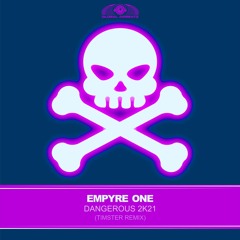 Empyre One - Dangerous (Timster Remix Edit)