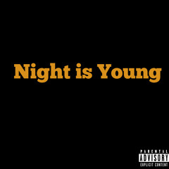 Night Is Young