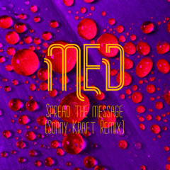 MED - Spread the message (Sonny kraft Remix)