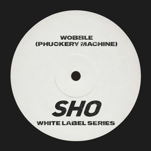 Wobble (Phuckery Machine) (FREE DOWNLOAD)