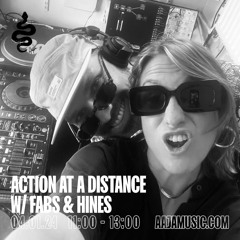 Action at a Distance w/ Fabs & Hines - Aaja Channel 1 - 04 01 23