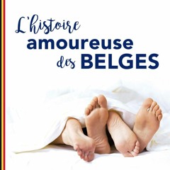 PODCAST:Didier Dillen nous fait découvrir "L'histoire amoureuse des belges"