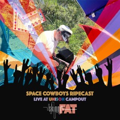 SkinnyFAT Live at Unison Campout 2022 on RIPEcast