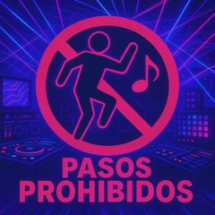 SACANDO LOS PASOS PROHIBIDOS 💃