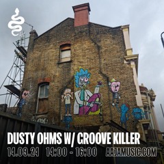 Dusty Ohms w/ Groove Killer - Aaja Channel 1 - 14 09 24