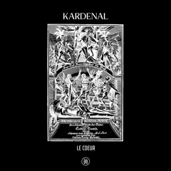 𝐅𝐑𝐄𝐄 𝐃𝐎𝐖𝐍𝐋𝐎𝐀𝐃 | Kardenal - Le Coeur [DK24FD]