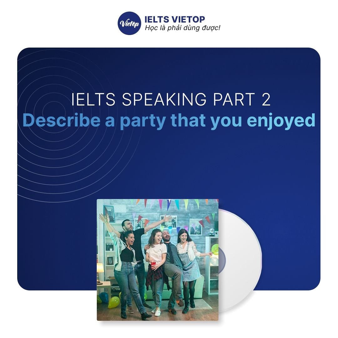 Stream IELTS Speaking Part 2: Describe a party that you enjoyed by ...