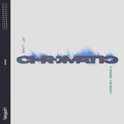 Anti Up - Chromatic (Cerdin Remix)