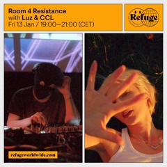Room 4 Resistance at Refuge Worldwide #2 with luz & CCL - 13.01.2023