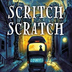 GET [EPUB KINDLE PDF EBOOK] Scritch Scratch: A Ghost Story by  Lindsay Currie 🖊️