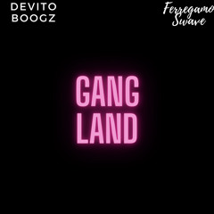 Gangland ft Ferregamo Swave