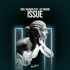 IZKO, Raaban Feat. Jay Mason - Issue