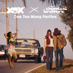 Charli XCX & The Chemical Brothers - One Too Many Parties (Mashup) (Song Ends at 4:58)