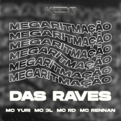 DJ KDT - MEGARITMAÇÃO DAS RAVES (MCS YURI, 3L, RD E RENNAN)