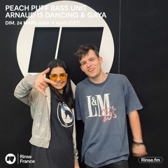 PEACH PUFF BASS UNIT : Arnaud Is Dancing B2B Gaya - 24 Mars 2024