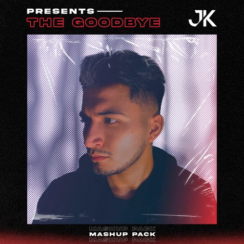 THE GOODBYE (MASHUP PACK 2021) SUPPORTED BY NICKY ROMERO