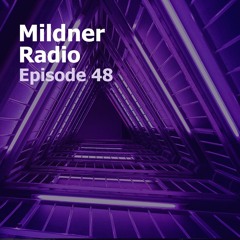 Mildner Radio Episode 48