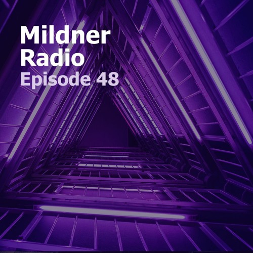 Mildner Radio Episode 48
