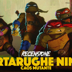 Tartarughe Ninja - Caos Mutante - Recensione (creato con Spreaker)