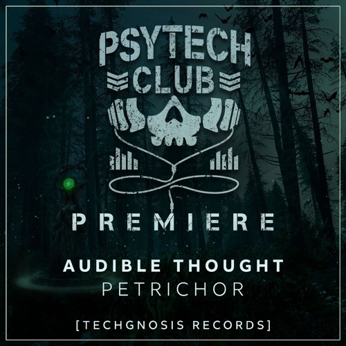 PREMIERE: Audible Thought - Petrichor (Original Mix) [Techgnosis Records]