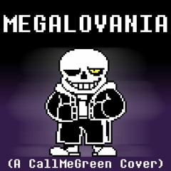 [Undertale - OST 100] MEGALOVANIA (A CallMeGreen Cover)
