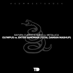 RAYVEN, CUERVO & Hi3ND vs. Metallica - Olympus vs. Enter Sandman (Total Damian Mashup)