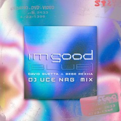DAVID GUETTA - I'M GOOD (BLUE) DJ UCE NRG EDIT