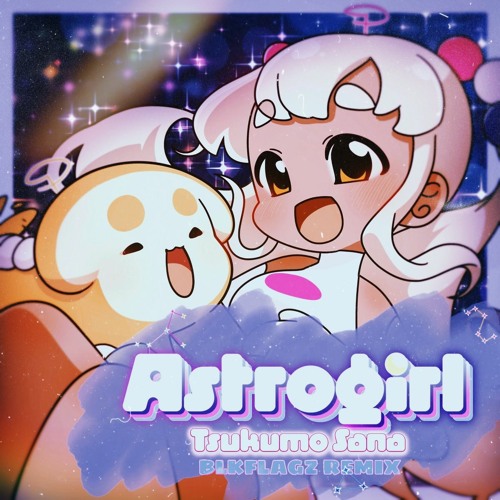 Tsukumo Sana - Astrogirl (BLKFLAGZ Remix)