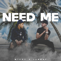 Need Me (Chilean Version) Ft Lennay🌴