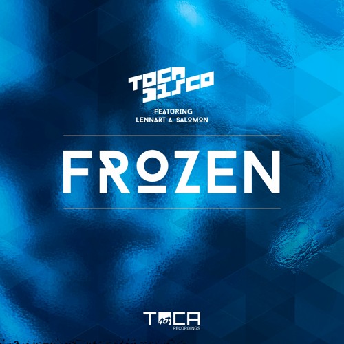 Stream Frozen (feat. Lennart A. Salomon) (Radio Edit) by TOCADISCO | Listen  online for free on SoundCloud