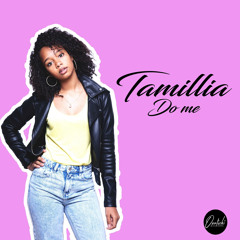 Do me- Tamillia (Remake’)